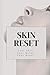 Skin Reset: A design-forwar...