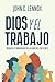 Dios y el trabajo: Riqueza y sabiduría en la vida del creyente (Spanish Edition)