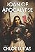 Joan of Apocalypse by Chloe Lukas