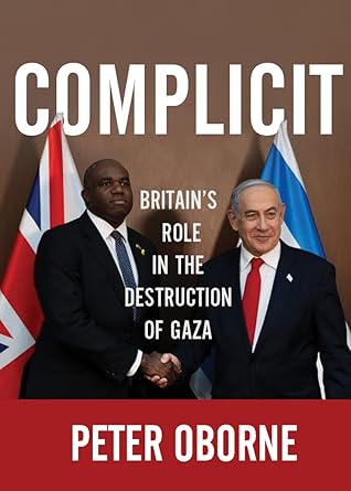 Complicit: Britain's Role in the Destruction of Gaza
