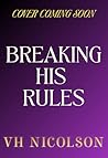 Breaking His Rules