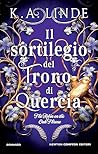 Il sortilegio del trono di quercia by K.A. Linde