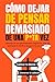 CÓMO DEJAR DE PENSAR DEMASI...