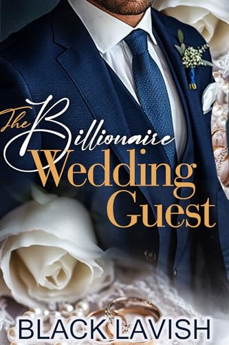 The Billionaire Wedding Guest: A Standalone (Kindle Edition)