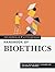 The Rowman & Littlefield Handbook of Bioethics (Bloomsbury Handbooks)