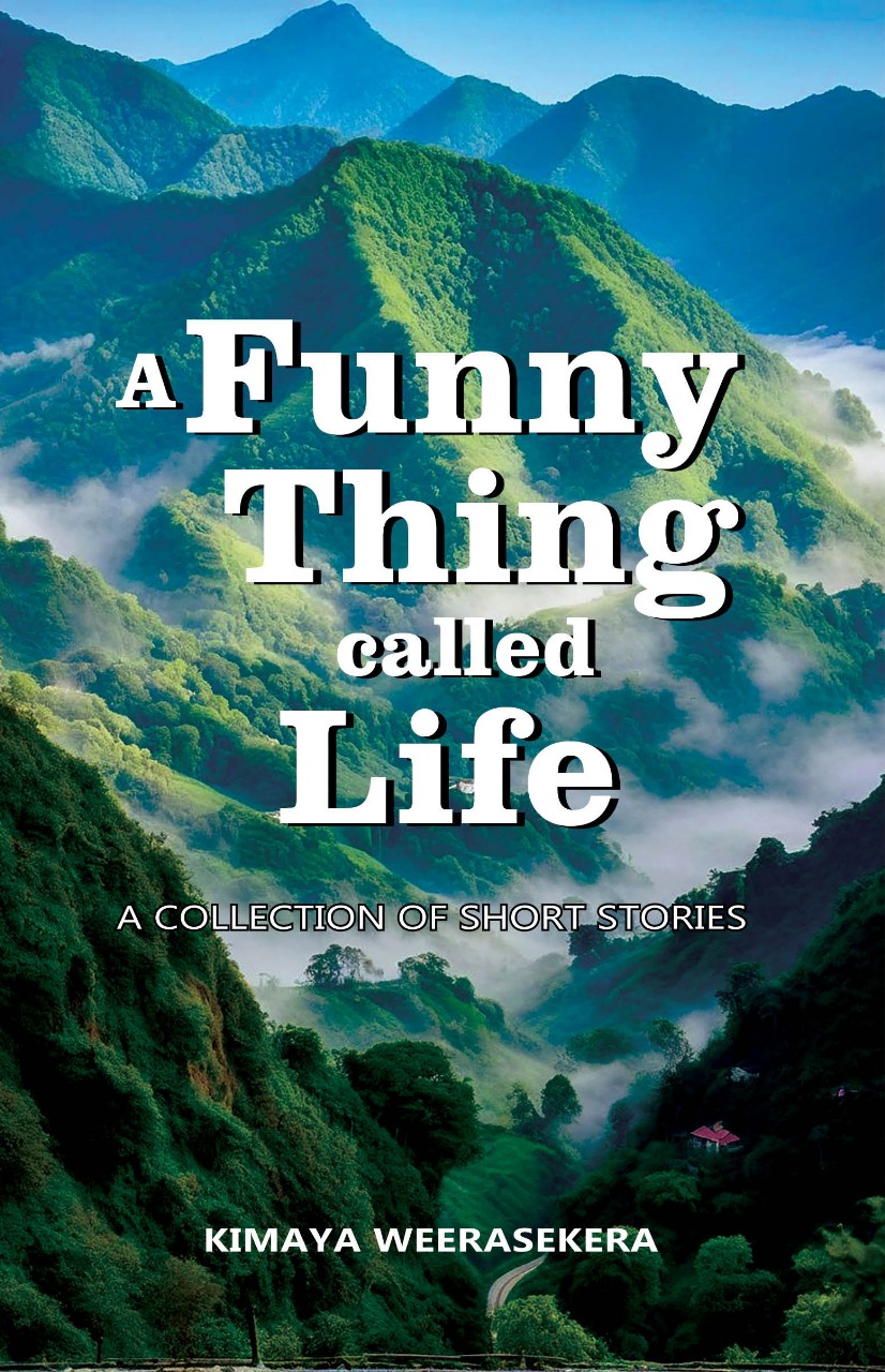 A Funny Thing Called Life: A collection of short stories