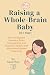 Raising a Whole-Brain Baby ...