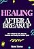 Healing After a Breakup: Ho...
