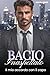 Bacio Inaspettato: Il mio accordo con il capo (Amore col capo Vol. 1) (Italian Edition)