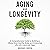 Aging and Longevity: A Comp...