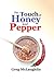 The Touch of Honey and Pepper