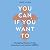You Can, If You Want To by James Alison