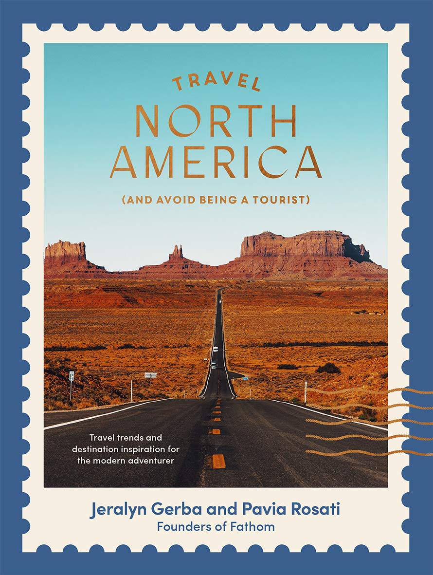 Travel North America (and Avoid Being a Tourist)