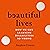 Beautiful Lives: How We Got Learning Disabilities So Wrong: The startling and rarely told history of learning disabilities