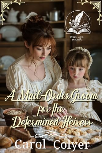 A Mail-Order Groom for the Determined Heiress: A Historical Western Romance Novel (Hearts Across the Frontier)