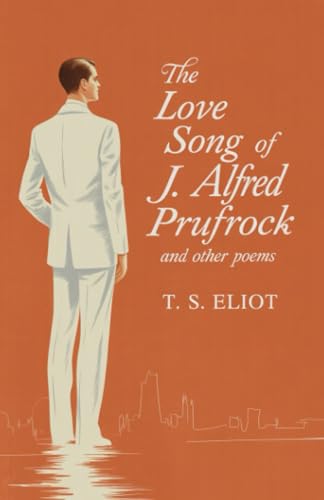 The Love Song of J. Alfred Prufrock and Other Poems