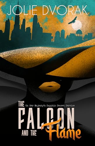 The Falcon and the Flame (The Birds : On Her Majesty's Sapphic Secret Service)