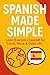 Spanish Made Simple: Learn ...