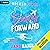 Finding the Forward, Part O...