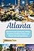 Atlanta Travel Guide 2025: ...