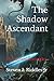 The Shadow Ascendant: The M...