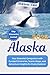 Alaska Travel Guide 2025: Y...