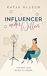 Influencer wider Willen by Katja Ollech