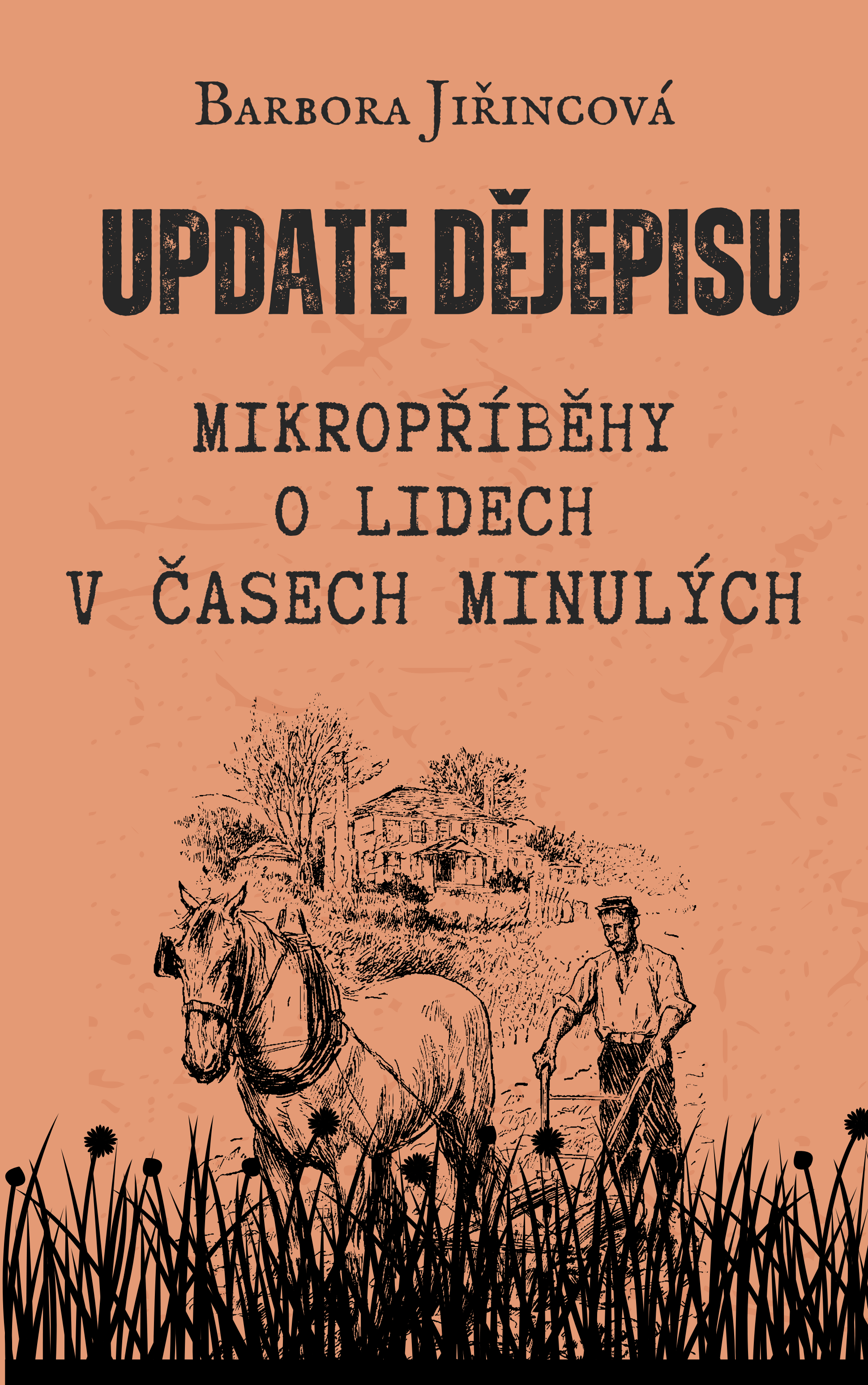 Update dějepisu. Mikropříběhy o lidech v časech minulých