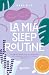 La mia sleep routine: Dormire bene per affrontare la giornata con ottimismo e serenità (Italian Edition)