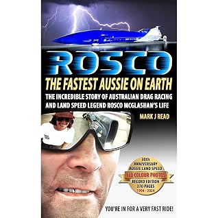ROSCO The Fastest Aussie on Earth: The incredible story of Australian drag racing and land speed legend Rosco McGlashan's life - 30th anniversary record edition