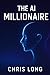 The AI Millionaire: How to ...