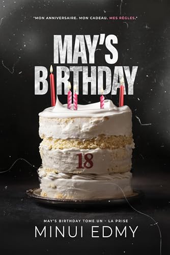 MAY'S BIRTHDAY: Tome 1 - La prise (French Edition)