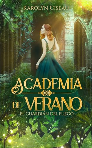 Academia de Verano. El guardián del fuego (Estaciones del Destino nº 3) (Spanish Edition)