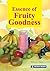 Essence of Fruity Goodness