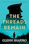 The Threads Remain by Glenn Shapiro