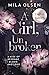 A Girl, Unbroken by Mila Olsen