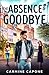 The Absence of Goodbye