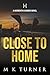 Close To Home (Meredith & Hodge Novels)