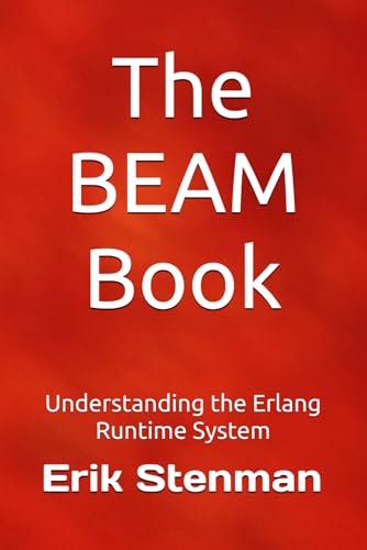 The BEAM Book: Understanding the Erlang Runtime System (Paperback)