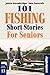 101 Fishing Short Stories f...
