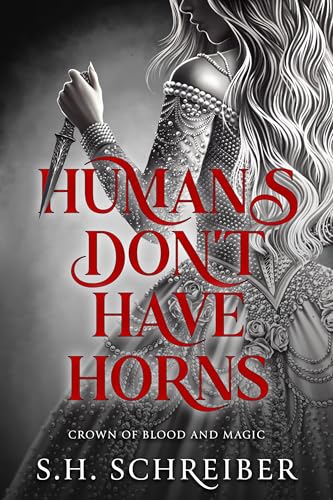 Humans Don't Have Horns (A Crown of Blood and Magic Book 1)
