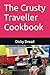 The Crusty Traveller Cookbook by Dicky Dread