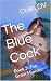 The Blue Cock: Book 3: The ...