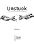 UNSTUCK 7 Steps to Break Fr...