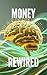 Money Rewired: Unlock Hidde...