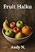 Fruit Haiku