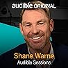 Shane Warne: Audible Sessions: FREE Exclusive Interview Shane Warne: Audible Sessions: FREE Exclusive Interview
