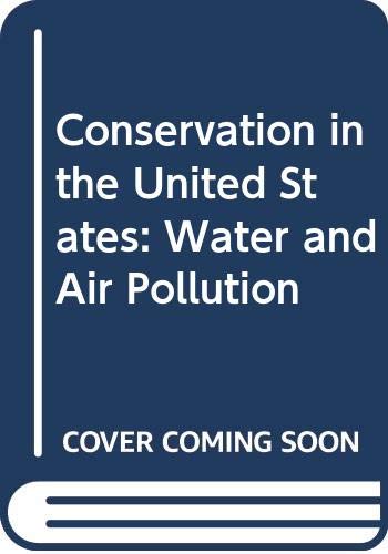 Conservation in the United States: Water and Air Pollution (Hardcover)