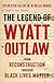 The Legend of Wyatt Outlaw:...