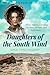 Daughters of the South Wind...